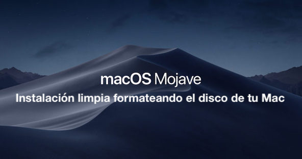 Guía de instalación limpia de macOS Mojave en tu Mac